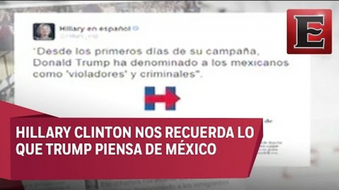 Hillary Clinton recuerda los insultos de Trump a México