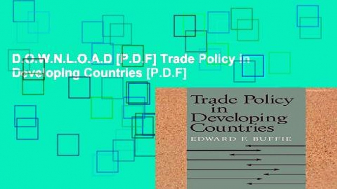 D.O.W.N.L.O.A.D [P.D.F] Trade Policy in Developing Countries [P.D.F]