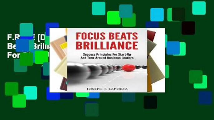 F.R.E.E [D.O.W.N.L.O.A.D] Focus Beats Brilliance: Success Principles For Start-Up and Turn-Around