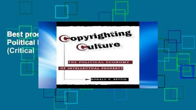 Best product  Copyrighting Culture: The Political Economy Of Intellectual Property (Critical