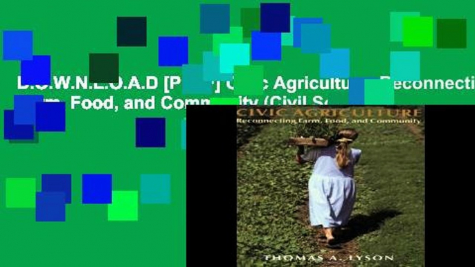 D.O.W.N.L.O.A.D [P.D.F] Civic Agriculture: Reconnecting Farm, Food, and Community (Civil Society)