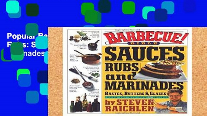 Popular Barbecue Bible Sauces: Rubs: Sauces, Rubs and Marinades