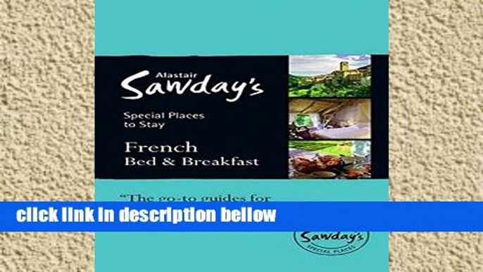 D.O.W.N.L.O.A.D [P.D.F] French Bed   Breakfast (Special Places to Stay) (Alastair Sawday s Special