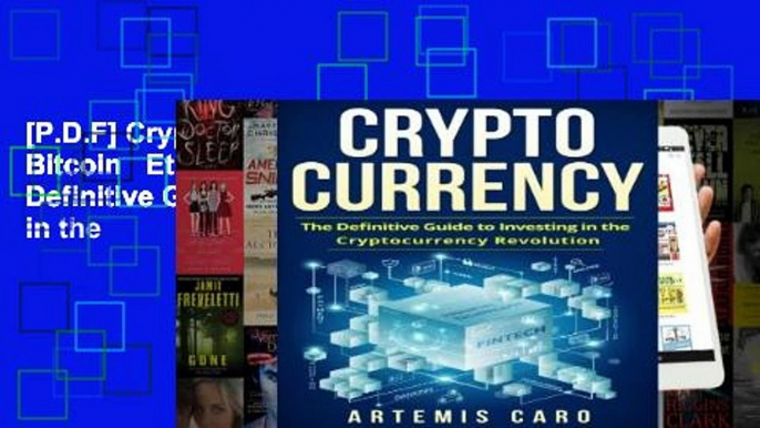 [P.D.F] Cryptocurrency: Blockchain, Bitcoin   Ethereum: The Definitive Guide to Investing in the