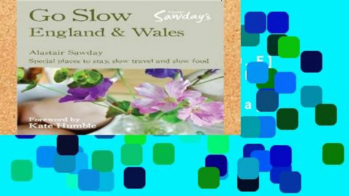 D.O.W.N.L.O.A.D [P.D.F] Go Slow England   Wales (Alastair Sawday s Special Places to Stay) [E.P.U.B]