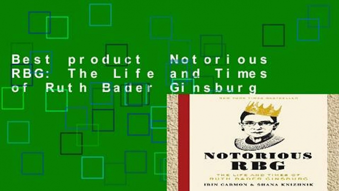 Best product  Notorious RBG: The Life and Times of Ruth Bader Ginsburg