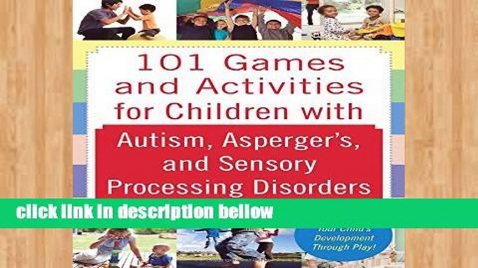 Popular 101 Games and Activities for Children With Autism, Asperger s and Sensory Processing