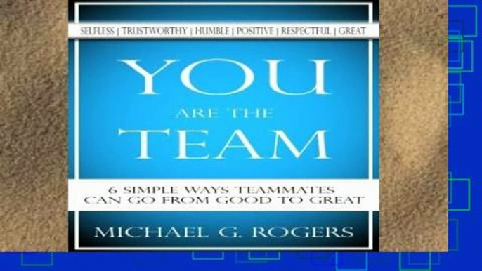 Review  You Are The Team: 6 Simple Ways Teammates Can Go From Good To Great