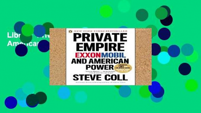 Library  Private Empire: Exxonmobil and American Power