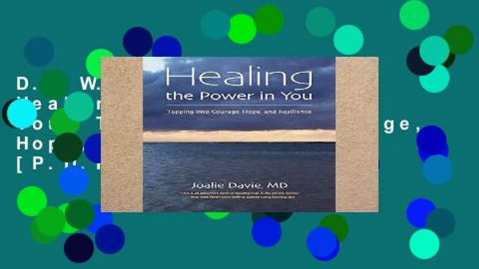 D.O.W.N.L.O.A.D [P.D.F] Healing the Power in You: Tapping into Courage, Hope, and Resilience [P.D.F]