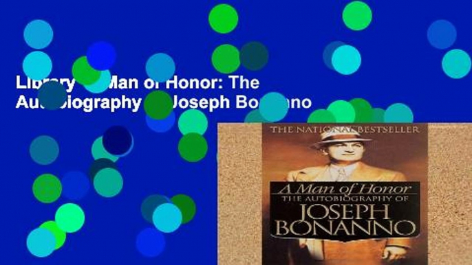 Library  A Man of Honor: The Autobiography of Joseph Bonanno