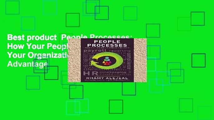 Best product  People Processes: How Your People Can Be Your Organization s Competitive Advantage