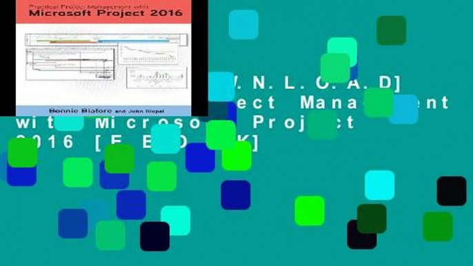 F.R.E.E [D.O.W.N.L.O.A.D] Practical Project Management with Microsoft Project 2016 [E.B.O.O.K]