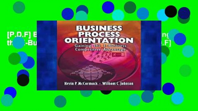 [P.D.F] Business Process Orientation: Gaining the E-Business Competitive Advantage [P.D.F]