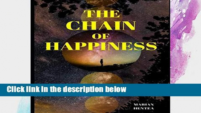 [P.D.F] The Chain Of Happiness: 10 Tips for a happy and healthy life [A.U.D.I.O.B.O.O.K]