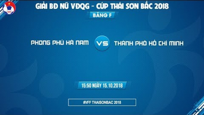 Trực tiếp | PP Hà Nam vs TP. Hồ Chí Minh | Chung kết bóng đá nữ VĐQG 2018 - cúp TSB | VFF Channel