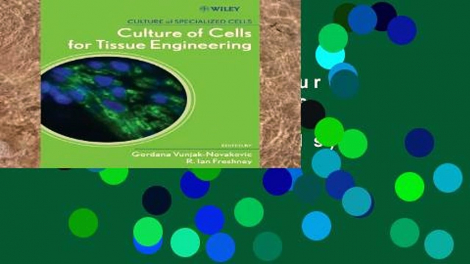 Best product  Culture of Cells for Tissue Engineering (Culture of Specialized Cells)