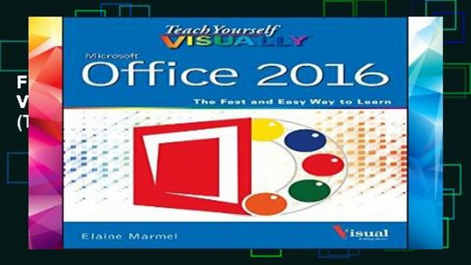 F.R.E.E [D.O.W.N.L.O.A.D] Teach Yourself VISUALLY Office 2016 (Teach Yourself VISUALLY (Tech))