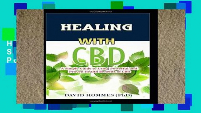 D.O.W.N.L.O.A.D [P.D.F] HEALING WITH CBD: A Simple Guide to Using Powerful and Proven Health