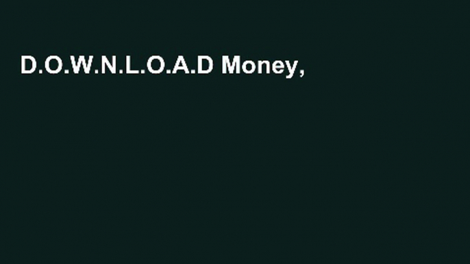 D.O.W.N.L.O.A.D Money, Banking and Financial Markets [[P.D.F] E-BO0K E-P.U.B K.I.N.D.L.E]