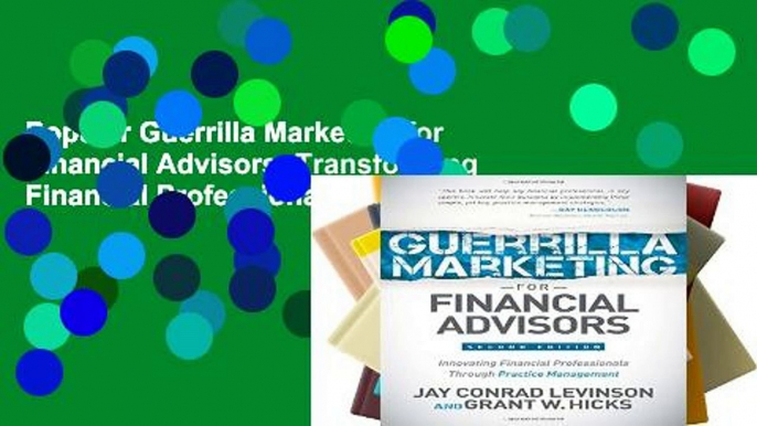 Popular Guerrilla Marketing for Financial Advisors: Transforming Financial Professionals through