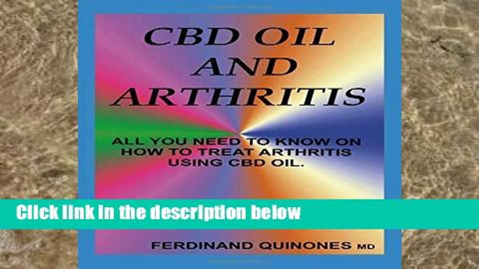 F.R.E.E [D.O.W.N.L.O.A.D] CBD OIL AND ARTHRITIS: All You Need to Know About Using Cbd Oil to Treat