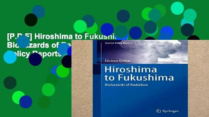 [P.D.F] Hiroshima to Fukushima: Biohazards of Radiation (Science Policy Reports) [E.P.U.B]