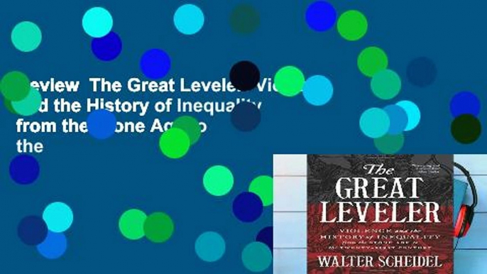 Review  The Great Leveler: Violence and the History of Inequality from the Stone Age to the