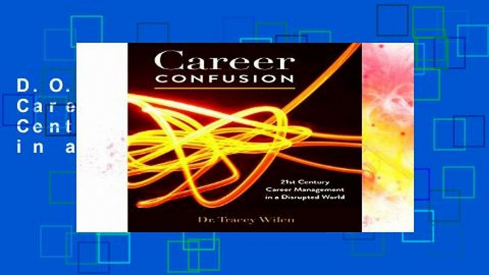 D.O.W.N.L.O.A.D [P.D.F] Career Confusion: 21st Century Career Management in a Disrupted World