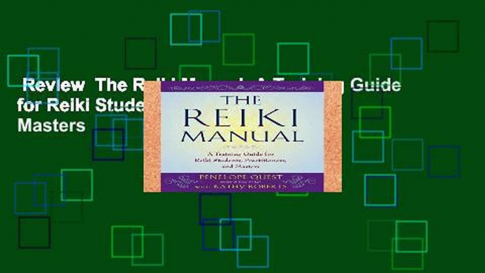 Review  The Reiki Manual: A Training Guide for Reiki Students, Practitioners, and Masters