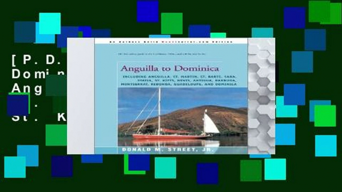 [P.D.F] Anguilla to Dominica: including Anguilla, St. Martin, St. Barts, Saba, Statia, St. Kitts,