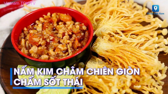 Hướng dẫn cách làm món NẤM KIM CHÂM CHIÊN GIÒN CHẤM SỐT THÁI | Vietnam TDK TV