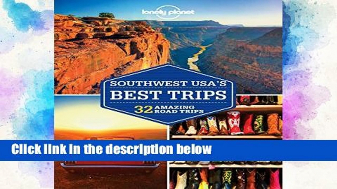 F.R.E.E [D.O.W.N.L.O.A.D] Lonely Planet Southwest USA s Best Trips (Travel Guide) [E.B.O.O.K]