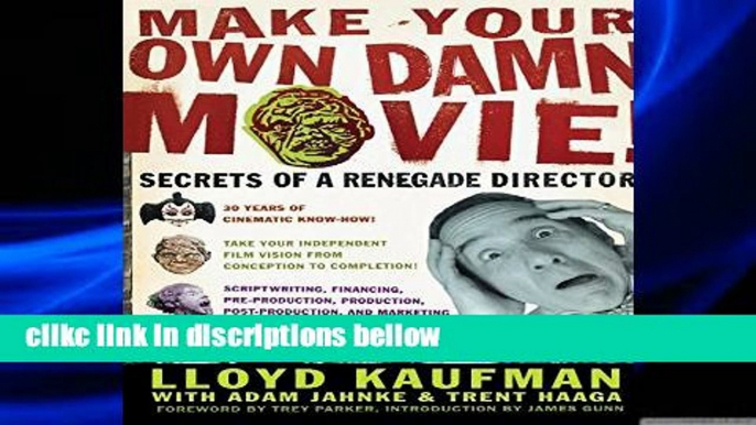 F.R.E.E [D.O.W.N.L.O.A.D] Make Your Own Damn Movie!: Secrets of a Renegade Director [E.P.U.B]