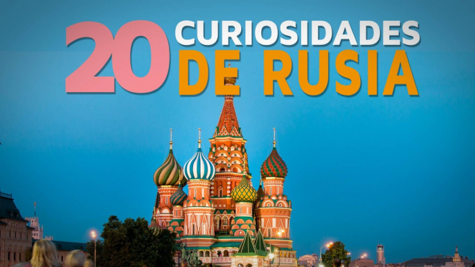 20 Curiosidades de Rusia | El país de las mil naciones