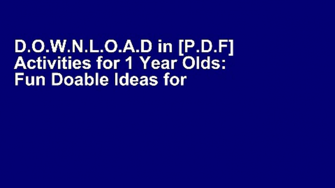 D.O.W.N.L.O.A.D in [P.D.F] Activities for 1 Year Olds: Fun Doable Ideas for your Toddler