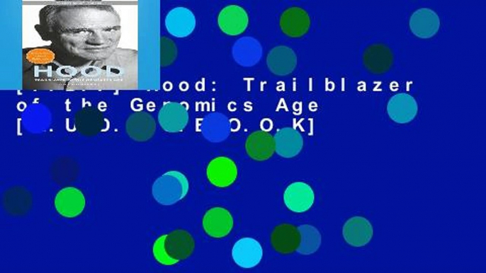 [P.D.F] Hood: Trailblazer of the Genomics Age [A.U.D.I.O.B.O.O.K]