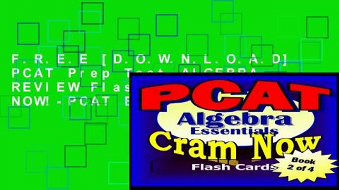 F.R.E.E [D.O.W.N.L.O.A.D] PCAT Prep Test ALGEBRA REVIEW Flash Cards-CRAM NOW!-PCAT Exam Review