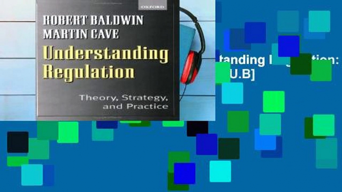 F.R.E.E [D.O.W.N.L.O.A.D] Understanding Regulation: Theory, Strategy, and Practice [E.P.U.B]