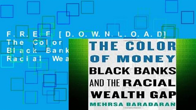 F.R.E.E [D.O.W.N.L.O.A.D] The Color of Money: Black Banks and the Racial Wealth Gap [E.P.U.B]