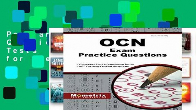 Popular OCN Exam Practice Questions: OCN Practice Tests   Exam Review for the Oncc Oncology