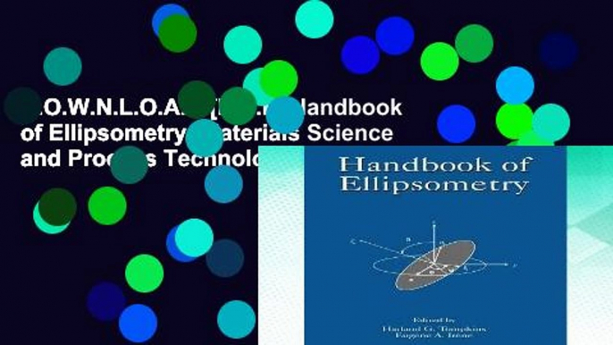 D.O.W.N.L.O.A.D [P.D.F] Handbook of Ellipsometry (Materials Science and Process Technology) [P.D.F]