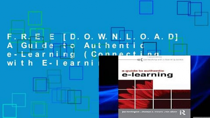 F.R.E.E [D.O.W.N.L.O.A.D] A Guide to Authentic e-Learning (Connecting with E-learning) [P.D.F]