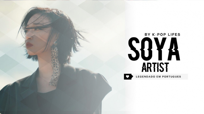 SOYA (소야) - Artist Legendado PT | BR