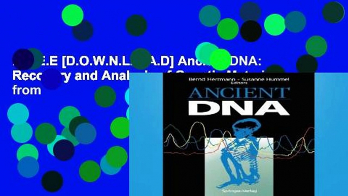 F.R.E.E [D.O.W.N.L.O.A.D] Ancient DNA: Recovery and Analysis of Genetic Material from