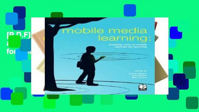[P.D.F] Mobile Media Learning: amazing uses of mobile devices for learning [E.B.O.O.K]