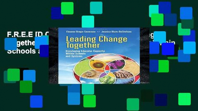 F.R.E.E [D.O.W.N.L.O.A.D] Leading Change Together: Developing Educator Capacity Within Schools and