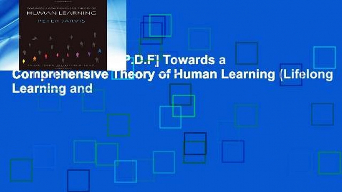 D.O.W.N.L.O.A.D [P.D.F] Towards a Comprehensive Theory of Human Learning (Lifelong Learning and