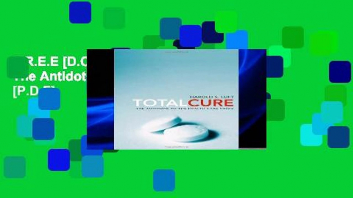 F.R.E.E [D.O.W.N.L.O.A.D] Total Cure: The Antidote to the Health Care Crisis [P.D.F]