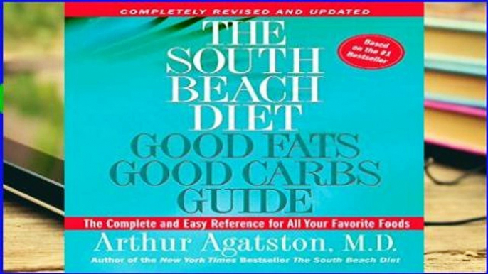 F.R.E.E [D.O.W.N.L.O.A.D] The South Beach Diet Good Fats/Good Carbs Guide (Revised): The Complete